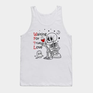 waiting for true love Tank Top